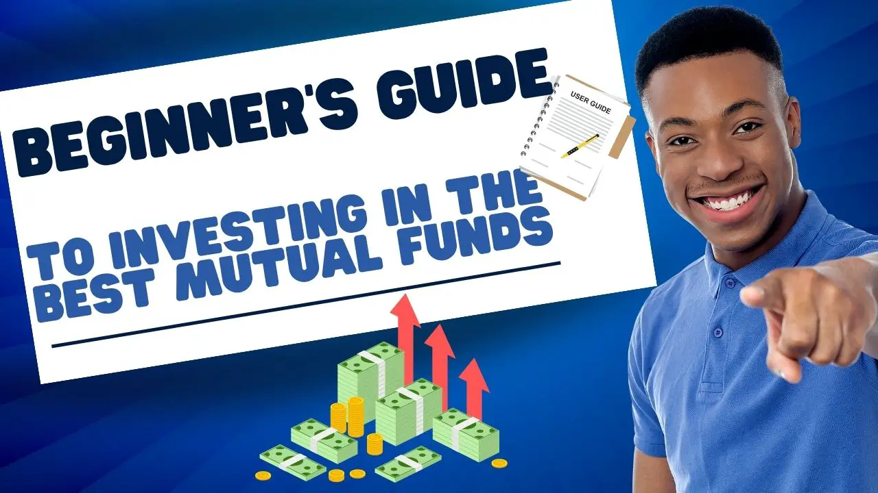 The Beginner's Guide To Investing In The BEST Mutual Funds